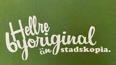 Hellre byoriginal än stadskopia